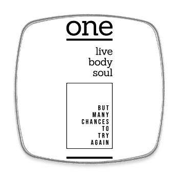 One Live Body Soul But Many Chances To Try Again - Square fridge magnet - white - Front