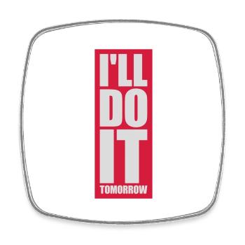 do it tomorrow Zitat - Viereckiger Kühlschrankmagnet - Weiß - Vorne