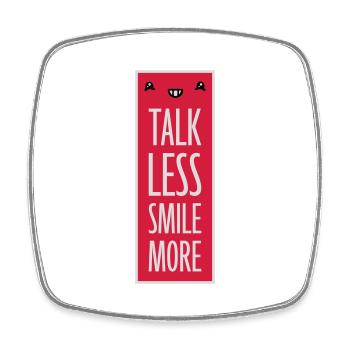 talk less smile more - Viereckiger Kühlschrankmagnet - Weiß - Vorne