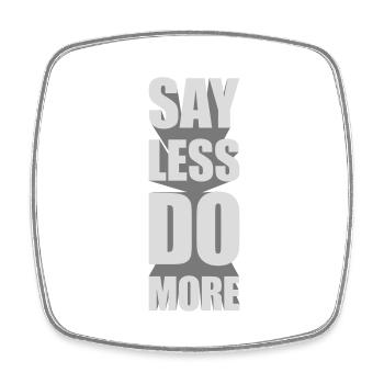 say less do more - Square fridge magnet - white - Front