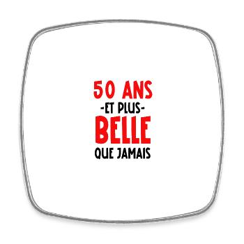 50 ans et plus belle que jamais - Magnet carré - blanc - Devant