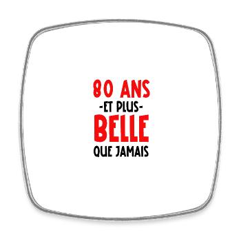 80 ans et plus belle que jamais - Magnet carré - blanc - Devant