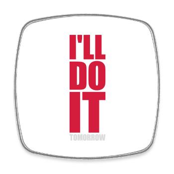 do it tomorrow Zitat - Viereckiger Kühlschrankmagnet - Weiß - Vorne