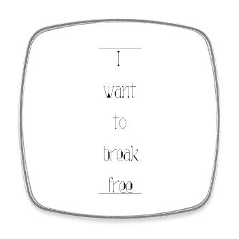 I want to break free - Viereckiger Kühlschrankmagnet - Weiß - Vorne