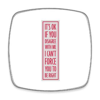 you disagree with me - Square fridge magnet - white - Front