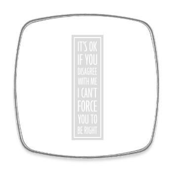 you disagree with me - Square fridge magnet - white - Front