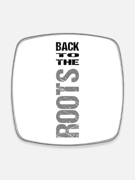 Back to the roots - Viereckiger Kühlschrankmagnet - Weiß