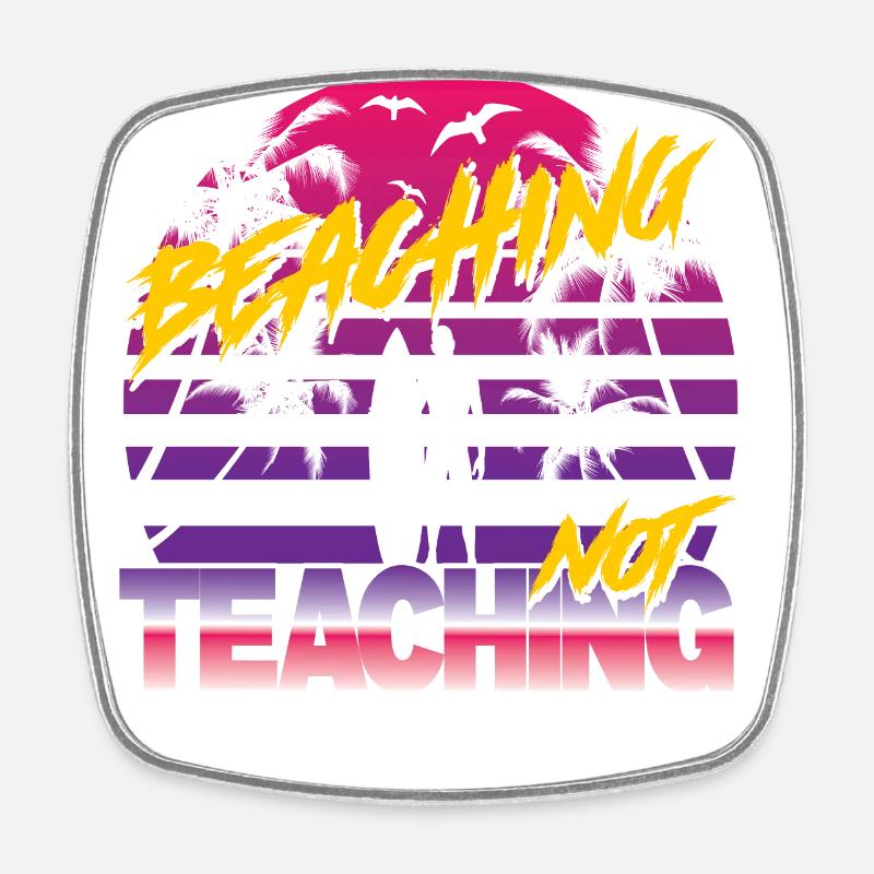 Beaching not Teaching - Viereckiger Kühlschrankmagnet - Weiß