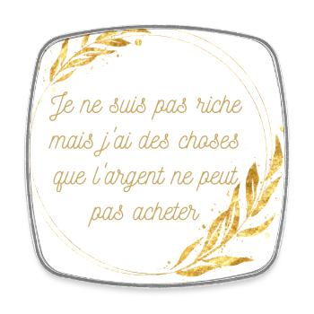 Je ne suis pas riche mais j ai des choses que - Magnet carré - blanc - Devant