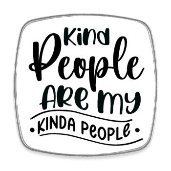 kind people are my kinda people - positiv vibe - Viereckiger Kühlschrankmagnet - Weiß - Vorne
