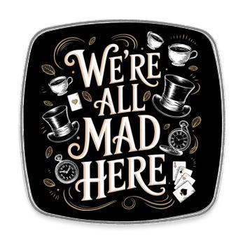 Nous sommes tous fous ici - Alice au pays des merveilles Citation artistique - Magnet carré - blanc - Devant