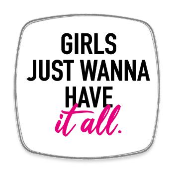 Girls just wanna have it all - Viereckiger Kühlschrankmagnet - Weiß - Vorne