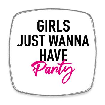 Girls just want to have party - Square fridge magnet - white - Front