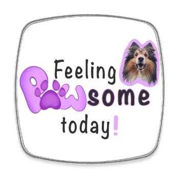 Feeling PAWSOME today! Dog Sheltie Paw Pink - Square fridge magnet - white - Front