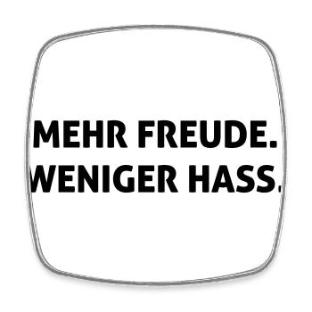 Mehr Freude. Weniger Hass. - Viereckiger Kühlschrankmagnet - Weiß - Vorne