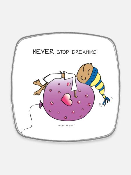 Never Stop Dreaming - Square fridge magnet - white