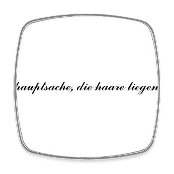 the main thing is the hair lying lettering - Square fridge magnet - white - Front