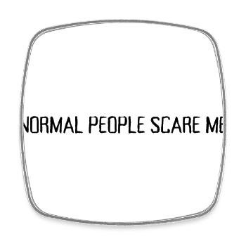 Normal People Scare Me - Square fridge magnet - white - Front