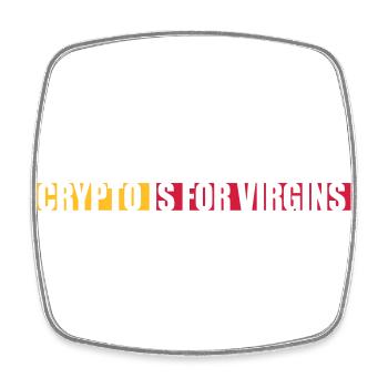 crypto is for virgins - Square fridge magnet - white - Front