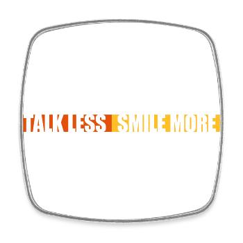 talk less smile more - Viereckiger Kühlschrankmagnet - Weiß - Vorne