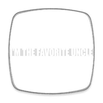 at The Favorite Uncle - Square fridge magnet - white - Front