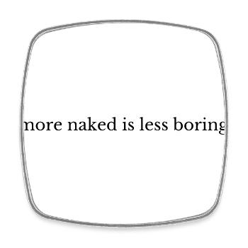 More Naked Is Less Boring - Viereckiger Kühlschrankmagnet - Weiß - Vorne