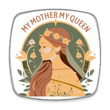 Celebrating Mom My Mother My Queen - Square fridge magnet - white - Front