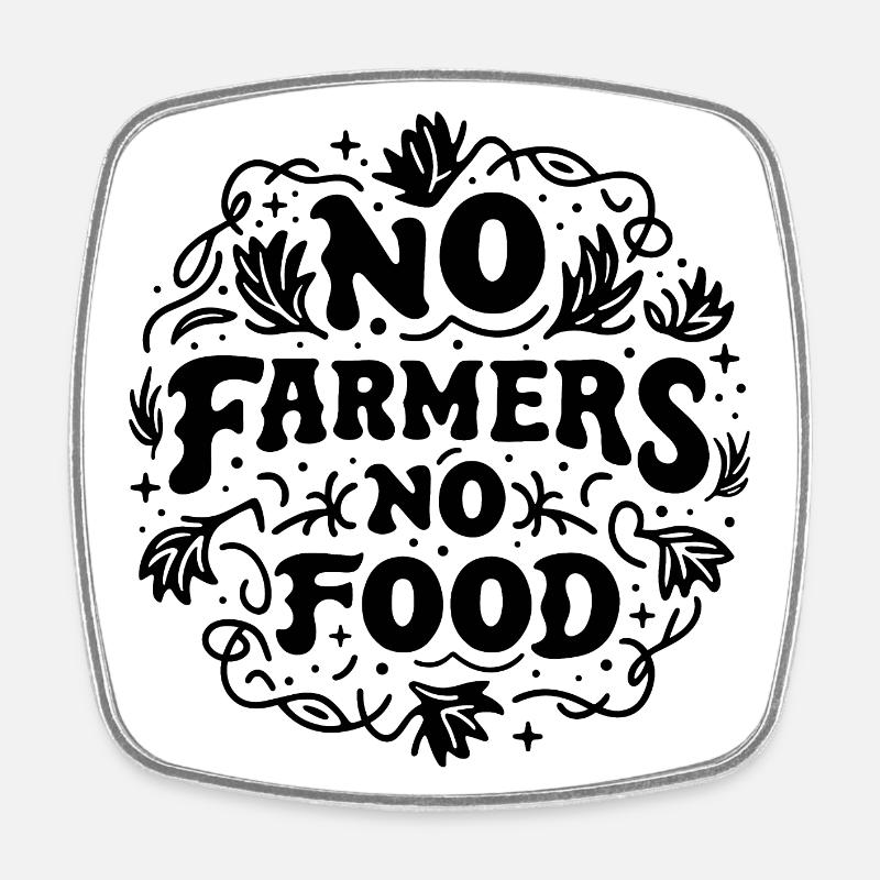 Pas d’agriculteurs pas de nourriture - Magnet carré - blanc