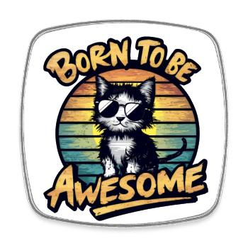 Born to Be Awesome: Das Selbstvertrauen einer Katze - Viereckiger Kühlschrankmagnet - Weiß - Vorne