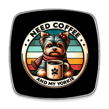 J’ai besoin d’un café et de mon Yorkie Yorkshire Terrier - Magnet carré - blanc - Devant