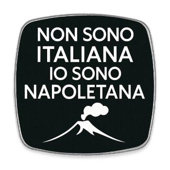 Napoli - not Italian, I'm Neapolitan - Square fridge magnet - white - Front