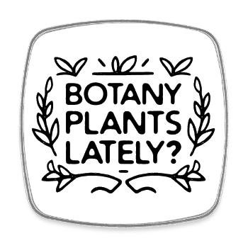 Collectionneur plantes humour Botany plants lately - Magnet carré - blanc - Devant
