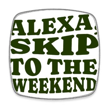 Alexa, Passez au week-end - Magnet carré - blanc - Devant