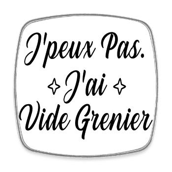 Je peux pas j'ai vide grenier humour drôle - Magnet carré - blanc - Devant