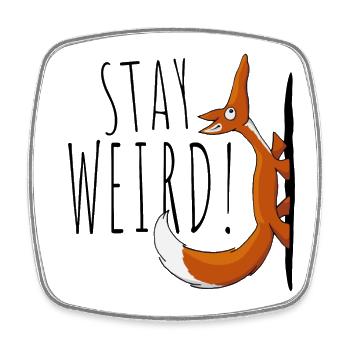Stay Weird! Weirdo schräger selbstbewußter Fuchs - Viereckiger Kühlschrankmagnet - Weiß - Vorne