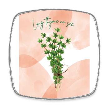 Long Thyme No See Herb Pun Design - Square fridge magnet - white - Front