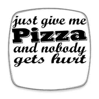 give me pizza and nobody gets hurt - Square fridge magnet - white - Front