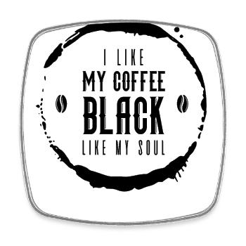 Ich mag meinen Kaffee schwarz wie meine Seele lustiger Kaffee - Viereckiger Kühlschrankmagnet - Weiß - Vorne
