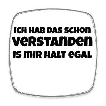 Ich hab das schon verstanden is mir halt egal - Viereckiger Kühlschrankmagnet - Weiß - Vorne