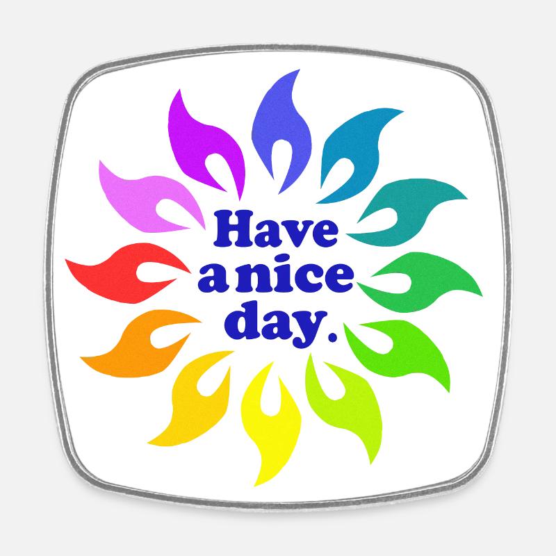 Have a nice day - Square fridge magnet - white
