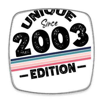 Unique depuis 2003 Edition Anniversaire Millésime 2003 - Magnet carré - blanc - Devant