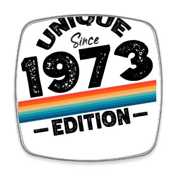 Unique depuis 1973 Edition Anniversaire Millésime 1973 - Magnet carré - blanc - Devant