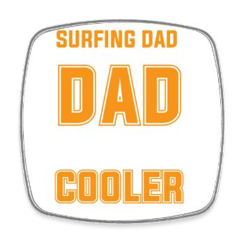 Surfing Dad Like a Normal Dad Only Much Cooler - Square fridge magnet - white - Front