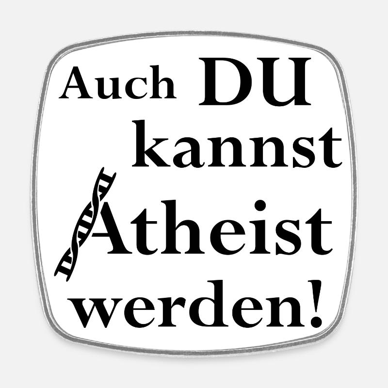 Auch du kannst Atheist werden! - Viereckiger Kühlschrankmagnet - Weiß