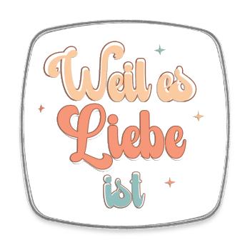 Weil es Liebe ist! personalisierbar - Viereckiger Kühlschrankmagnet - Weiß - Vorne
