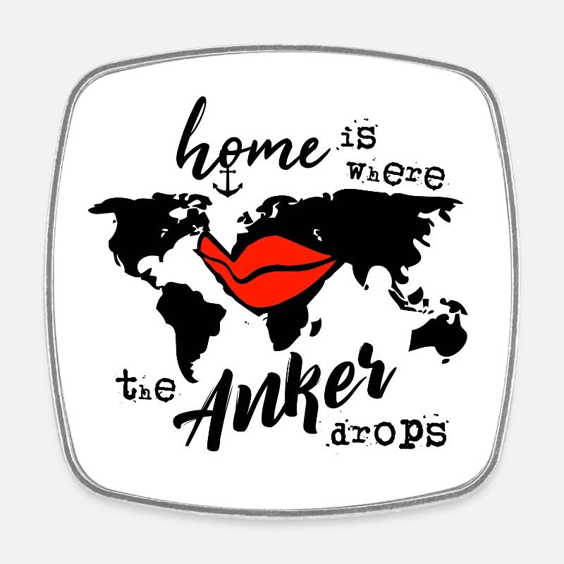 home is where the anker drops - Viereckiger Kühlschrankmagnet - Weiß