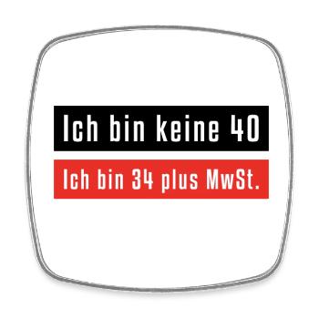 Ich bin keine 40 - Viereckiger Kühlschrankmagnet - Weiß - Vorne