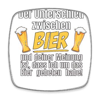 Der Unterschied zwischen Bier und deiner Meinung - Viereckiger Kühlschrankmagnet - Weiß - Vorne