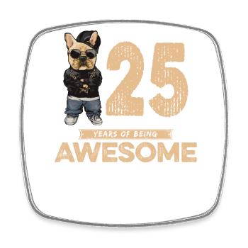 25 Years of being Awesome Cool Dog - Viereckiger Kühlschrankmagnet - Weiß - Vorne