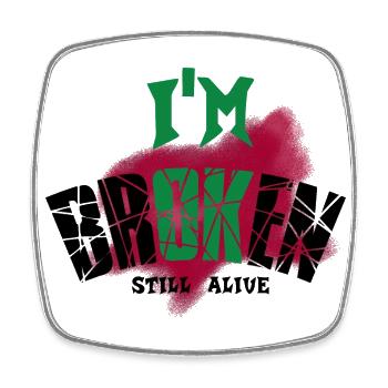 I M OK I M BROKEN STILL ALIVE T Shirt Sweats à capuche & Co - Magnet carré - blanc - Devant